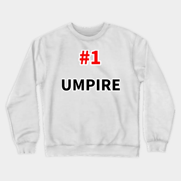 number one umpire Crewneck Sweatshirt by NumberOneEverything